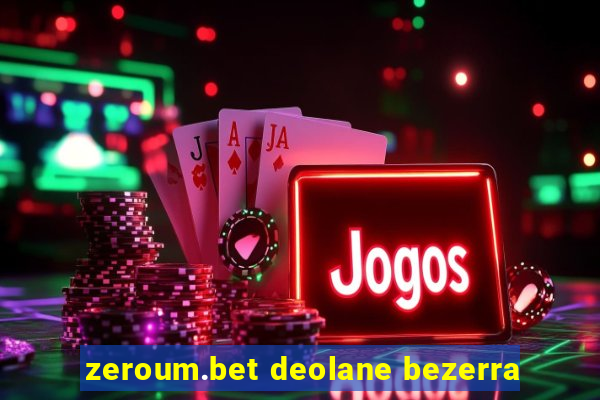 zeroum.bet deolane bezerra